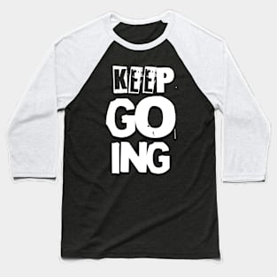 Keep Going Baseball T-Shirt